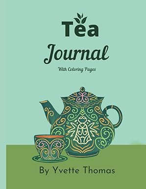 Tea Journal: With Coloring Pages  Large Print